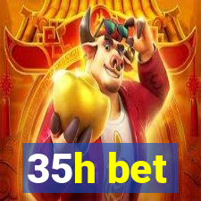 35h bet